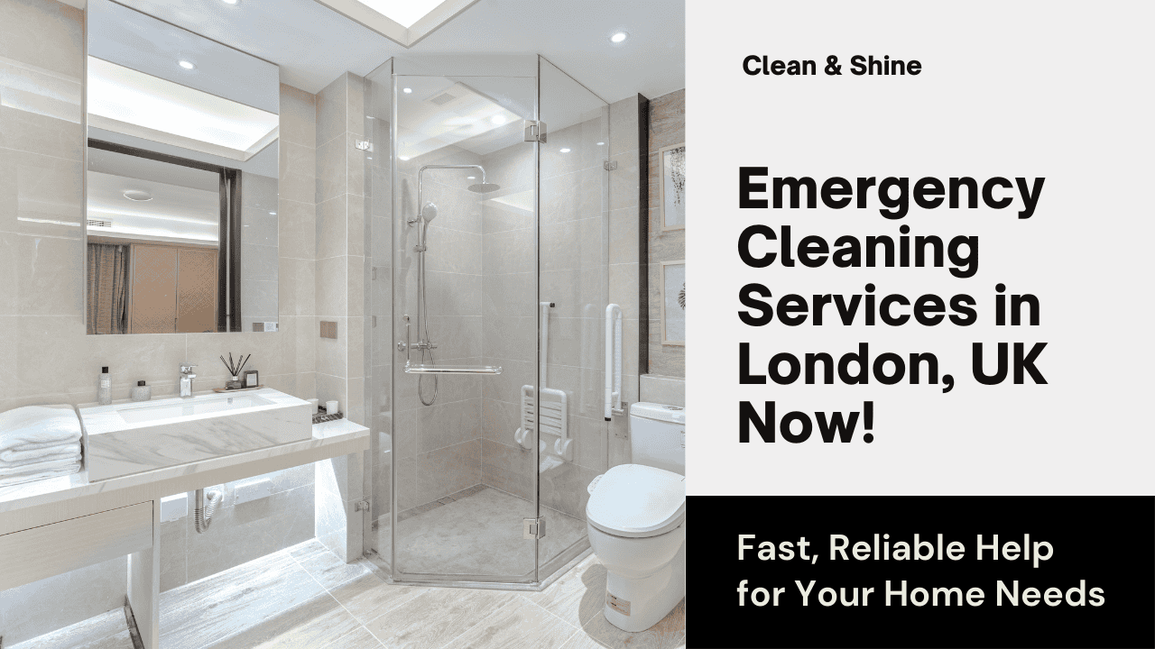 Emergency cleaner and urgent home cleaning company in London UK