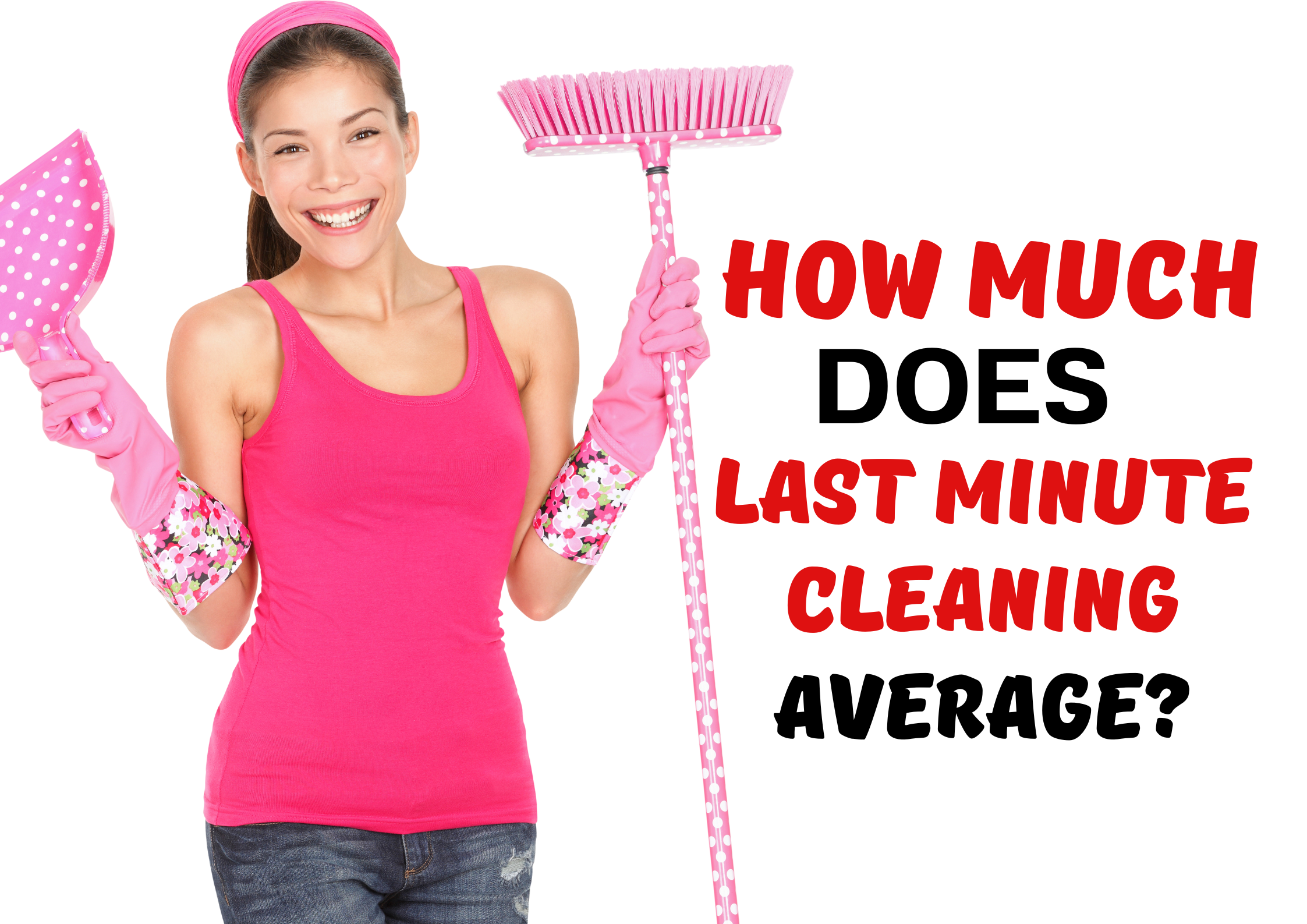 How much do you expect to pay for last minute and same day cleaning on average?